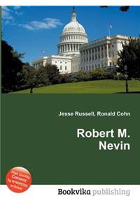 Robert M. Nevin