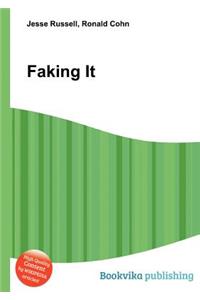 Faking It