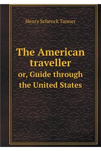 The American Traveller Or, Guide Through the United States