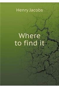Where to Find It