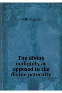 The Divine Malignity as Opposed to the Divine Paternity