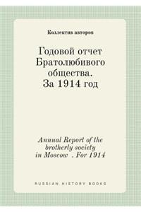 Annual Report of the Brotherly Society in Moscow . for 1914
