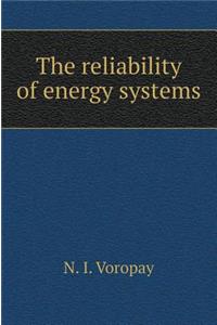 The Reliability of Energy Systems