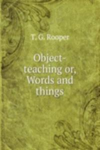 OBJECT-TEACHING OR WORDS AND THINGS