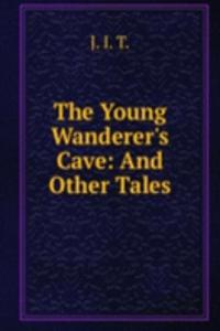 Young Wanderer's Cave: And Other Tales