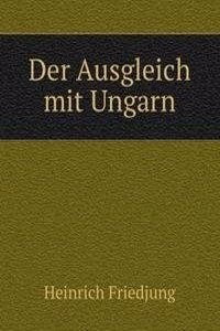 Der Ausgleich mit Ungarn