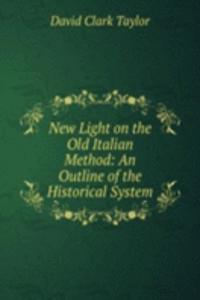 New Light on the Old Italian Method: An Outline of the Historical System