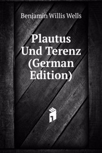 Plautus Und Terenz (German Edition)