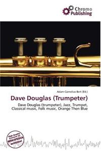 Dave Douglas (Trumpeter)
