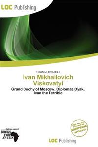 Ivan Mikhailovich Viskovatyi