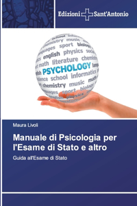 Manuale di Psicologia per l'Esame di Stato e altro