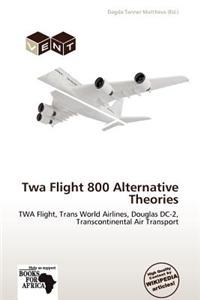 TWA Flight 800 Alternative Theories
