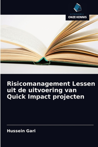 Risicomanagement Lessen uit de uitvoering van Quick Impact projecten