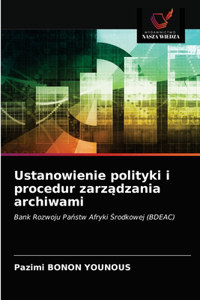Ustanowienie polityki i procedur zarządzania archiwami