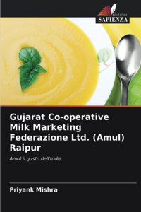 Gujarat Co-operative Milk Marketing Federazione Ltd. (Amul) Raipur