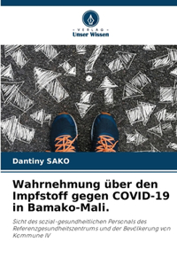 Wahrnehmung über den Impfstoff gegen COVID-19 in Bamako-Mali.