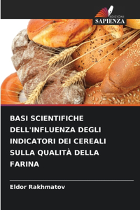 Basi Scientifiche Dell'influenza Degli Indicatori Dei Cereali Sulla Qualità Della Farina