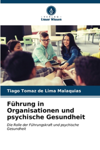 Führung in Organisationen und psychische Gesundheit