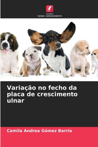 Variação no fecho da placa de crescimento ulnar