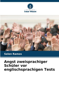 Angst zweisprachiger Schüler vor englischsprachigen Tests
