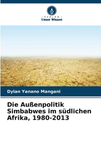 Außenpolitik Simbabwes im südlichen Afrika, 1980-2013