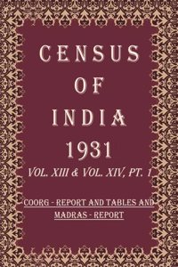 Census of India 1931: Madras - Imperial And Provincial Tables and The Administration Report Volume Book 24 Vol. XIV, Pt. 2 & 4