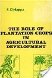 Role of Plantation Crops in Agricultural Development