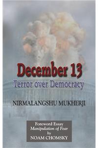 December 13, Terror Over Democracy