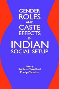 Gender Roles and Caste Effects in Indian Social Setup