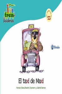 El taxi de Maxi / Maxi Taxi: Un Cuento Con La X / a Story With X (El zoo de las palabras / Zoo Words)