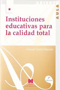 Instituciones educativas para la calidad total: (configuracion de un modelo organizativo) (Spanish Edition)