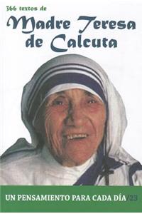 Madre Teresa de Calcuta: 366 Textos. Un Pensamiento Para Cada Dia.