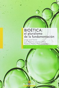 Bioetica: el pluralismo de la fundamentacion