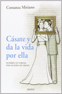 Casate y da la vida por ella