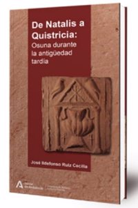 De Natalis a Quistricia: Osuna durante la Antiguedad Tardia
