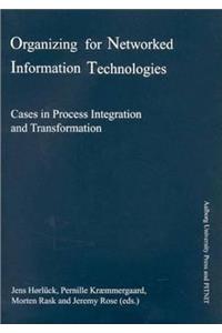 Organizing for Networked Information Technologies
