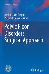 Pelvic Floor Disorders: Surgical Approach