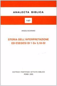 Storia Dell'interpretazione Ed Esegesi Di 1 Gv 3,18-22