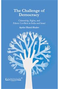 The Challenge of Democracy: Citizenship, Rights, and Ethnic Conflicts in India and Israel