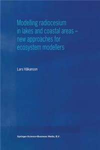 Modelling Radiocesium in Lakes and Coastal Areas -- New Approaches for Ecosystem Modellers