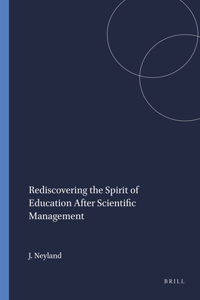 Rediscovering the Spirit of Education After Scientific Management