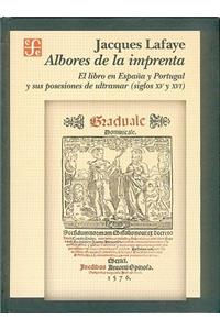Albores de La Imprenta. El Libro En Espana y Portugal y Sus Posesiones de Ultramar (Siglos XV-XVI)