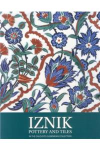 Iznik Pottery and Tiles: In the Calouste Gulbenkian Collection