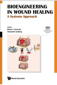 Bioengineering in Wound Healing: A Systems Approach: A Systems Approach