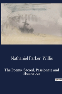 Poems, Sacred, Passionate and Humorous
