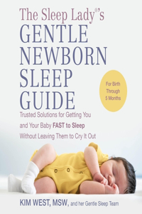 Sleep Lady(r)'s Gentle Newborn Sleep Guide
