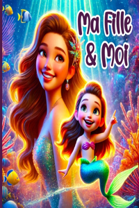 Ma Fille et Moi