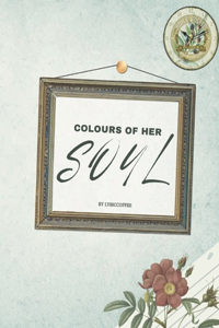 Colours of Her Soul