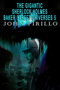 Gigantic Sherlock Holmes Baker Street Universes 5