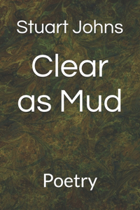 Clear as Mud